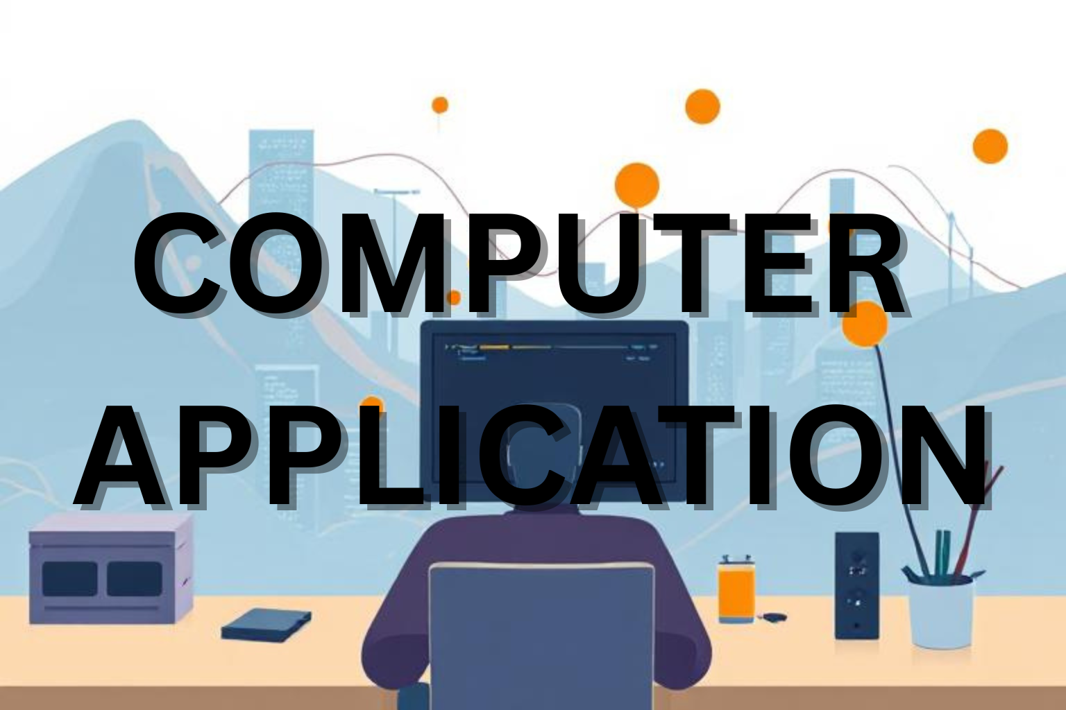 COMPUTER APPLICATION